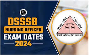  DSSSB Nursing Officer New Exam Date 2024